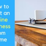 How to Start an Online Business from Home