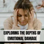 Exploring the Depths of Emotional Damage